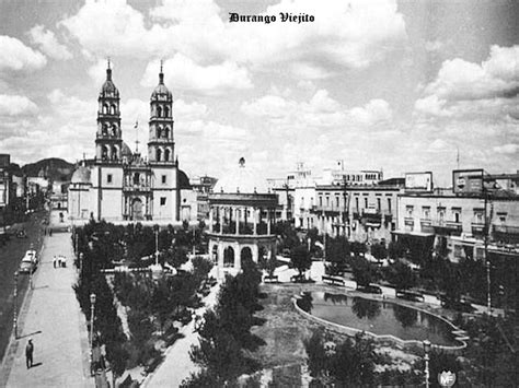Plaza De Armas Y Catedral De Durango Durango Mexico Historia De