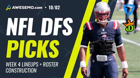 Nfl Dfs Picks Week 4 Lineups And Roster Construction Draftkings And