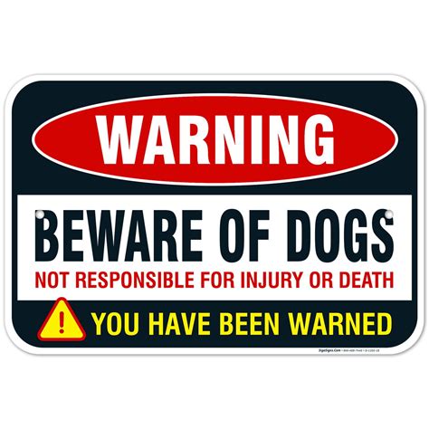 Warning Beware Of Dogs Not Responsible For Injury Or Death You Have