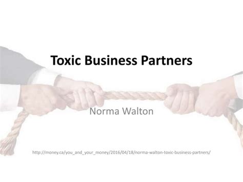 Norma Walton Toxic Business Partners Ppt