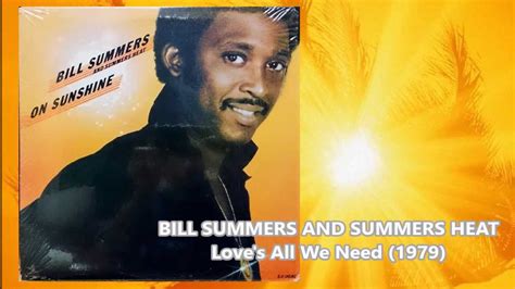 Bill Summers And Summers Heat Loves All We Need 1979 Youtube