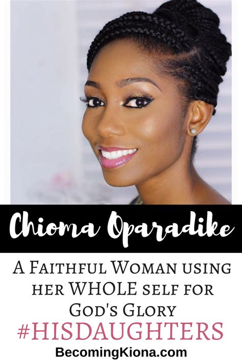 Prosper chioma living god : His Daughters: Chioma Oparadike | Identity in christ, I need jesus, Sisters in christ