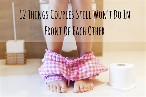 12 things couples still won t do in front of each other even after years together huffpost