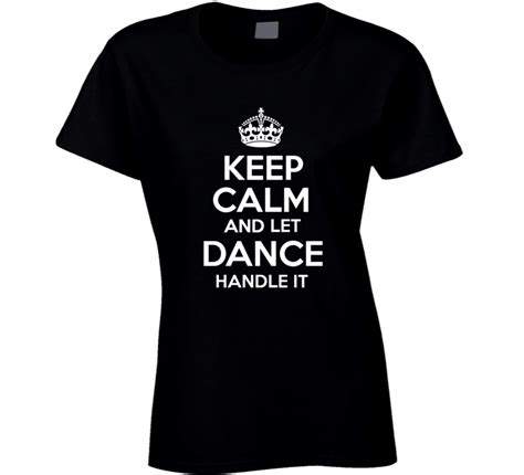 Dance Keep Calm Dance Battle T Shirt