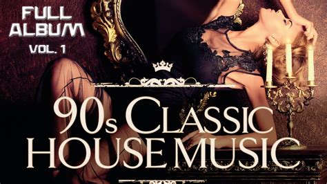Best Of 90s Classic House Music Vol 1 Full Album Hd Youtube
