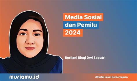 Media Sosial Dan Pemilu 2024 Muriamuid