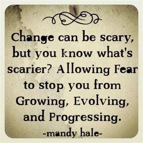change can indeed be scary but time is da key to adjusting ...