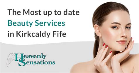 The Top Beauty Specialists Within Kirkcaldy Fife Heavenly Sensations