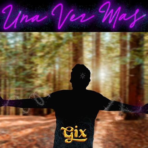 Gix Yt Una Vez Más Lyrics And Tracklist Genius
