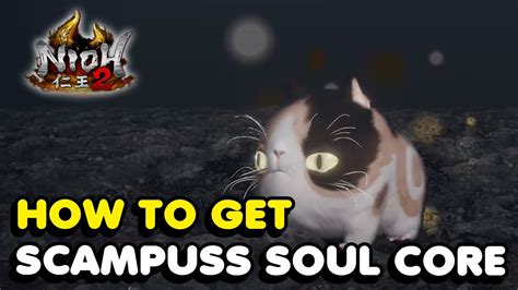 How To Get Scampuss Soul Core In Nioh 2 Youtube