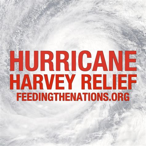 Hurricane Harvey Relief Feeding The Nations