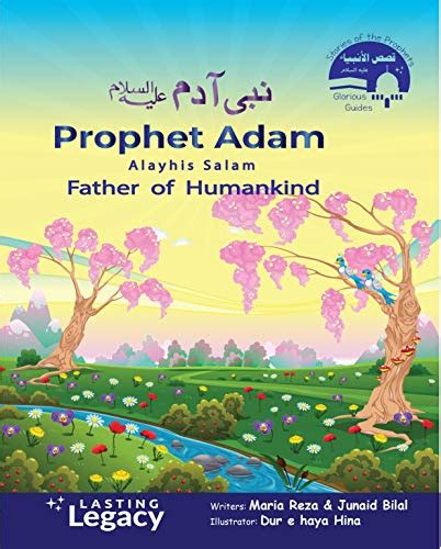 Prophet Adam Alayhis Salam Father Of Humankind Stories Of The