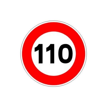 What counts for us is your total experience, how it your personal details are everything to us. Limitation de vitesse 110 Km/h - Panneau de signalisation ...