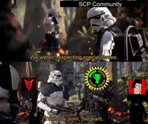 Scp Community Meme We Werent Expecting Special Forces Know Your Meme