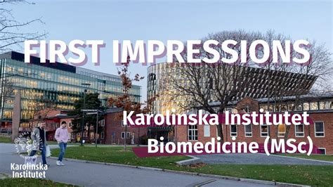 First Impressions About Karolinska Institutet And Biomedicine Msc 👩🏻