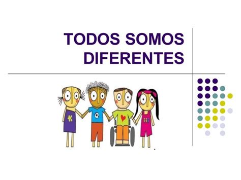 todos somos iguales todos somos diferentes