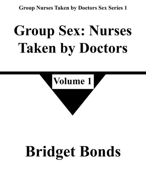 group nurses taken by doctors sex series 1 1 group sex nurses taken by doctors 1 bol