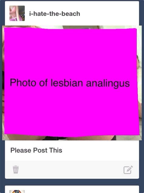 Like Seriously This Is Like The Billionth Photo  Of Lesbian Oral That You’ve Sent Me Anon