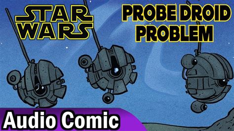 Star Wars Probe Droid Problem Audio Comic Youtube