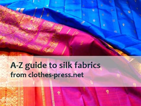 Guide To Different Types Of Silk Fabrics Clothes Press