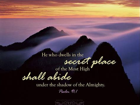 He Who Dwells In The Secret Place Of The Most High Shall Abide Under The Shadow Of The Almighty