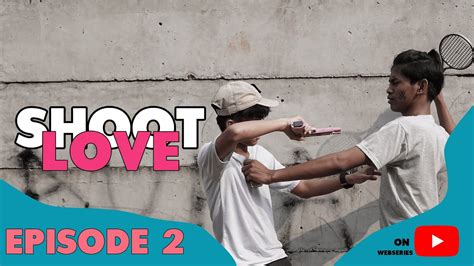 Shoot Love 🔫💕 Episode 2 Film Pendek Action Parody Hitlove Youtube