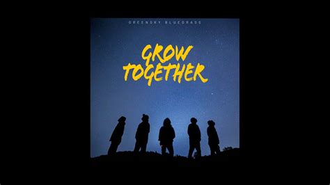 Greensky Bluegrass • Grow Together • Official Video Youtube Music
