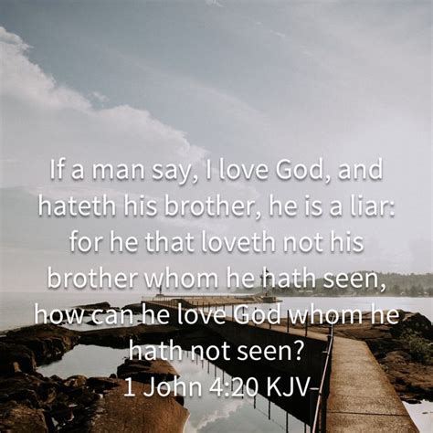 1 John 4 20 If A Man Say I Love God And Hateth His Brother He Is A