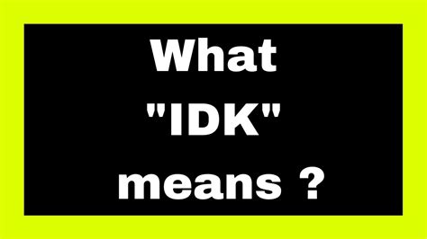 What Idk Means Quick Answers 244 Idk Youtube
