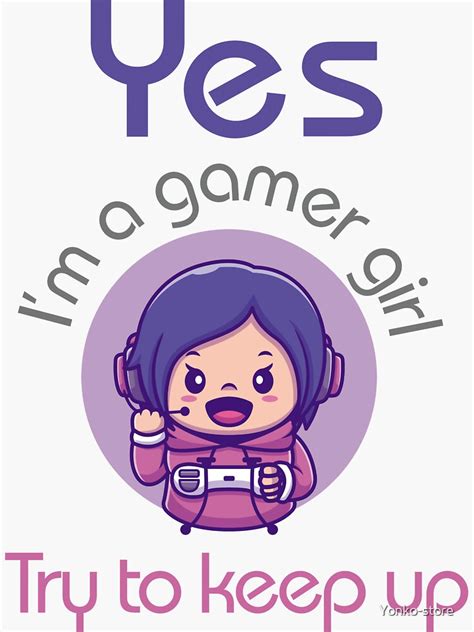 Yes I Am A Gamer Girl Sticker By Yonko Store Redbubble