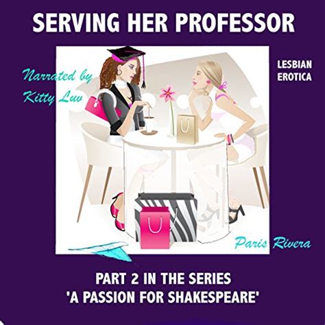 Serving Her Professor Lesbian Erotica Part 2 In The Series A Passion For