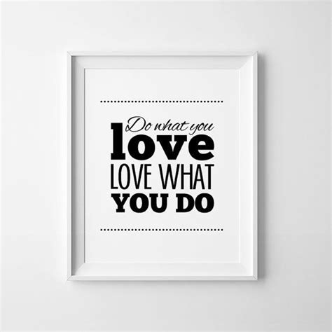 Do What You Love Love What You Do Typography Quote Black And White