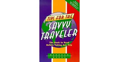Tips For The Savvy Traveler By Deborah Burns