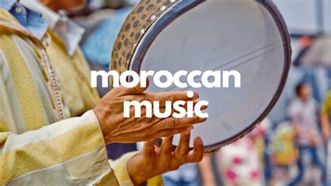 Moroccan Music Genres North Africa World Treasures Music On The
