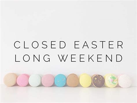 We Are Closed This Easter Long Weekend And Will Reopen On Tuesday At