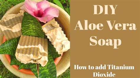 Diy Aloe Vera Soap How To Add Titanium Dioxide Jamaican Edition