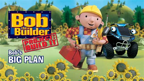 Bob The Builder Bobs Big Plan Watch Movie On Paramount Plus