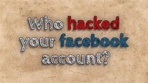 Who Hacked Your Facebook Account How To Find Out Who Hacked Your