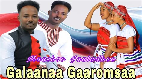 Galaanaa Gaaromsaa Maashoo Jaaladhee New Ethiopian Oromo Music 2023