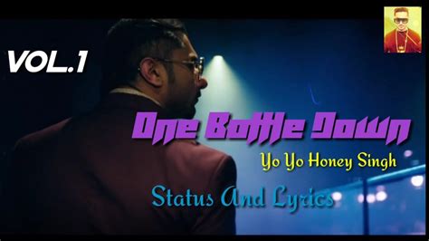 One Bottle Down 2015 Vol 1 Lyrics And Status Yo Yo Honey Singh Youtube