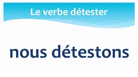 The Verb To Hate In French Present Tense Le Verbe Détester En