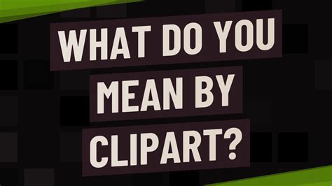 What Do You Mean By Clipart Youtube