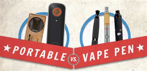 Portable Vaporizer Vs Vape Pen Whats The Real Difference