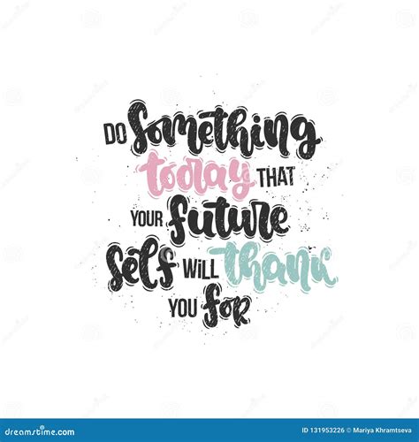 Do Something Today That Your Future Self Will Thank You Fo Stock Vector