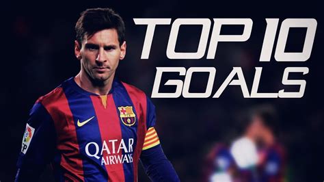 Lionel Messi Top 10 Goals 2015 2016 Youtube