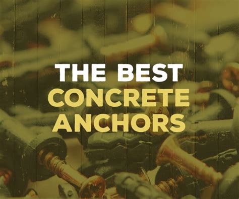 The Best Concrete Anchors For 2024 Complete Buying Guide And Reviews