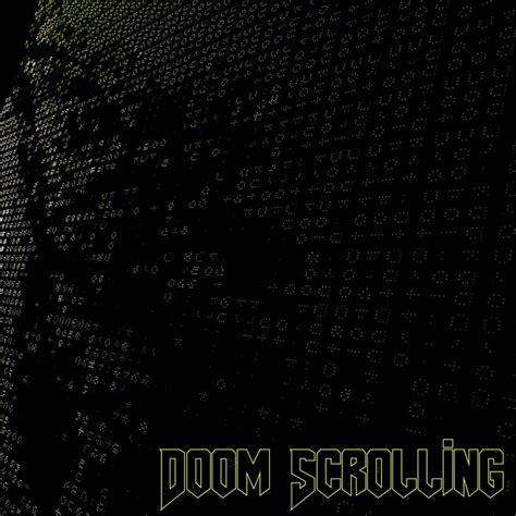 Doom Scrolling Doom Scrolling