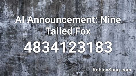 Ai Announcement Nine Tailed Fox Roblox Id Roblox Music Codes