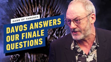 Game Of Thrones Davos Answers Our Burning Finale Questions Youtube