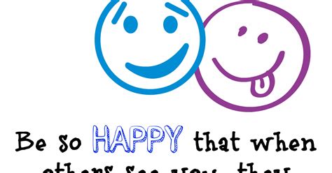 Be Happy Happiness Quotes And Sayings Kids Creative Chaos